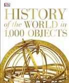DK, Manish Majithia, Steve Setford et al - History of the World in 1 000 Objects