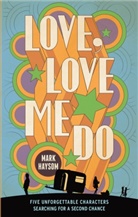 Mark Haysom - Love, Love Me Do