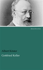 Albert Köster - Gottfried Keller