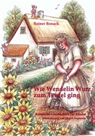 Reiner Bonack - Wie Wendelin Wurz zum Teufel ging