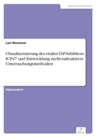 Lars Neumann - Charakterisierung des viralen TAP-Inhibitors ICP47 und Entwicklung nicht-radioaktiver Untersuchungsmethoden