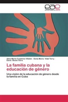 Elena Besse Veira, Alina Marí Cuadréns Villalón, Alina María Cuadréns Villalón, Sonia Vidal Terry, Sonia María Vidal Terry - La familia cubana y la educación de género