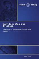 Rudolf Schmid - Auf dem Weg zur Freiheit