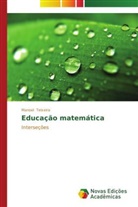 Manoel Teixeira, ) Teixeira (Org - Educação matemática