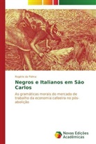 Rogério Da Palma - Negros e Italianos em São Carlos