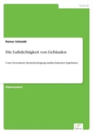 Rainer Schmidt - Die Luftdichtigkeit von Gebäuden