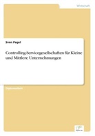 Sven Pagel - Controlling-Servicegesellschaften für Kleine und Mittlere Unternehmungen