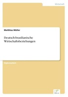 Matthias Müller - Deutsch-brasilianische Wirtschaftsbeziehungen