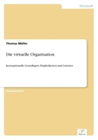 Thomas Müller - Die virtuelle Organisation