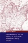 Matthew G. Hannah, Matthew G. (University of Vermont) Hannah, Alan R. H. Baker, Richard Dennis - Governmentality and the Mastery of Territory in Nineteenth Century