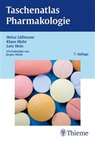 Lutz Hein, Hein Lüllmann, Heinz Lüllmann, Heinz (Prof. Dr. med. Lüllmann, Klau Mohr, Klaus Mohr... - Taschenatlas Pharmakologie
