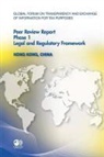 Oecd - Global Forum on Transparency and Exchange of Information for Tax Purposes Peer Reviews: Hong Kong, China 2011: Phase 1: Legal and Regulatory Framework
