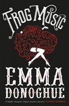 Emma Donoghue - Frog Music