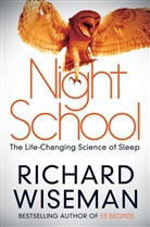 Richard Wiseman, Wiseman Richard - Night School: The Life-Changing Science of Sleep