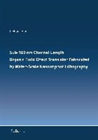 Lichao Teng - Sub-100 nm Channel Length Organic Field Effect Transistor Fabricated by Wafer-Scale Nanoimprint Lithography