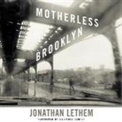 Jonathan Lethem, Geoffrey Cantor - Motherless Brooklyn (Audio book)
