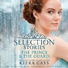Kiera Cass, Tristan Morris, Nick Podehl - The Prince & the Guard (Hörbuch)