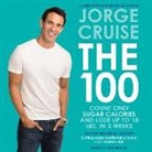 Jorge Cruise, Fred Berman - The 100: Count Only Sugar Calories and Lose Up to 18 Lbs. in 2 Weeks (Hörbuch)