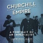 Lawrence James, Michael Healy - Churchill and Empire: A Portrait of an Imperialist (Audio book)