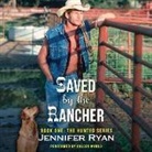Jennifer Ryan, Coleen Marlo - Saved by the Rancher: Book One: The Hunted Series (Audio book)