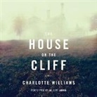 Charlotte Williams, Alison Larkin - The House on the Cliff (Hörbuch)