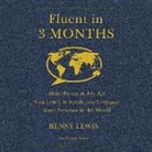 Benny Lewis, Benny Lewis - Fluent in 3 Months: How Anyone at Any Age Can Learn to Speak Any Language from Anywhere in the World (Hörbuch)