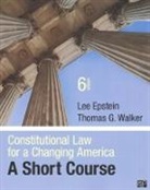 Lee Epstein, Lee Walker Epstein, Lee Epstein, Thomas G. Walker - Constitutional Law for a Changing America