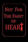 T. L. Blaylock - Not for the Faint of Heart
