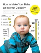 Rick Chillot, Dustin Fenstermacher, Dustin Fenstermacher - How to Make Your Baby an Internet Celebrity