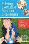 Katie Alexander, Katie C. Alexander, Laura Anthony, Laura Gutermuth Anthony, Lynn Cannon, Lisa Greenman... - Solving Executive Function Challenges