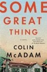Colin McAdam - Some Great Thing