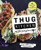 Michelle Davis, Matt Holloway, Thug Kitchen, Thug Kitchen Llc, Thug Kitchen, Thug Kitchen LLC... - Thug Kitchen