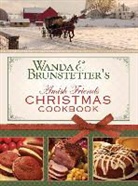 Wanda E. Brunstetter - Wanda E. Brunstetter's Amish Friends Christmas Cookbook