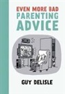 Guy Delisle, Guy/ Dascher Delisle - Even More Bad Parenting Advice