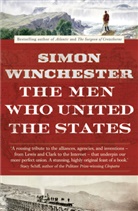 Simon Winchester - The Men Who United the States