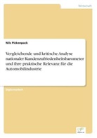Nils Pickenpack - Vergleichende und kritische Analyse nationaler Kundenzufriedenheitsbarometer und ihre praktische Relevanz für die Automobilindustrie