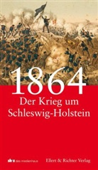Frank Jung, Schleswig-Holsteinische Zeitungsverlag - 1864 - Der Krieg um Schleswig-Holstein