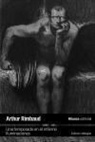 Arthur Rimbaud - Una temporada en el infierno ; Iluminaciones