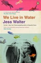 Jess Walter - We Live in Water