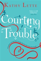Kathy Lette - Courting Trouble
