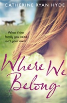 Catherine Ryan Hyde, Catherine Ryan Hyde - Where We Belong