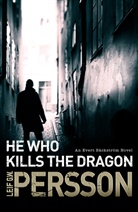 Leif G W Persson, Leif G. W. Persson, Leif G.W. Persson, Leif GW Persson - He Who Kills the Dragon