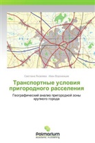 Iwan Voronezhcew, Ivan Voronezhtsev, Svetlan Yakovleva, Svetlana Yakovleva, Swetlan Yakowlewa, Swetlana Yakowlewa - Transportnye usloviya prigorodnogo rasseleniya