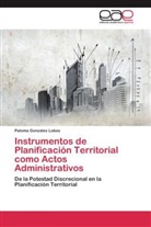 Paloma González Lobos - Instrumentos de Planificación Territorial como Actos Administrativos