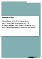 Gebhard Deissler - Grundlagen und Optimierung des interkulturellen Managements: Die Schwarzwälder Kirschtorte als Metapher und Erklärungsmodell des Inerkulturellen
