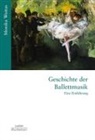 Monika Woitas - Geschichte der Ballettmusik