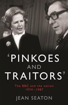 Jean Seaton - Pinkoes and Traitors