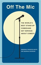 Deborah Frances-White, Deborah (Stand-up Comedian Frances-White, Deborah Shandur Frances-White, Frances-White Deborah, Marsha Shandur, Marsha (Networking Mentor Shandur... - Off the Mic