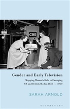 Sarah Arnold - Gender and Early Television