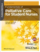 Mega Rosser, Megan Rosser, Megan Walsh Rosser, Helen Walsh, Megan Rosser, Helen Walsh - Fundamentals of Palliative Care for Student Nurses